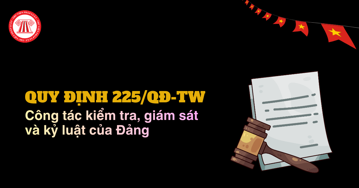 Quy định 225-QĐ/TW về công tác kiểm tra, giám sát và kỷ luật của Đảng
