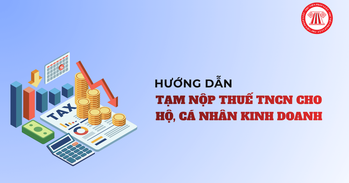Hướng dẫn tạm nộp thuế TNCN cho Hộ, cá nhân kinh doanh theo Công văn 4301 TCS1 NVDTPC năm 2026 chi tiết?