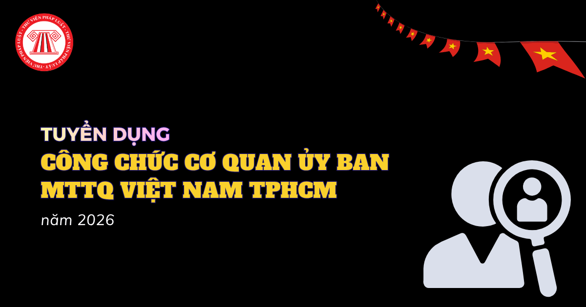 Kế hoạch tuyển dụng công chức Cơ quan Ủy ban MTTQ Việt Nam TP. HCM năm 2026 chi tiết ra sao?