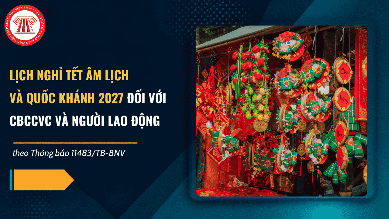 Thông báo 11483/TB-BNV lịch nghỉ tết Âm lịch và nghỉ lễ Quốc khánh năm 2027