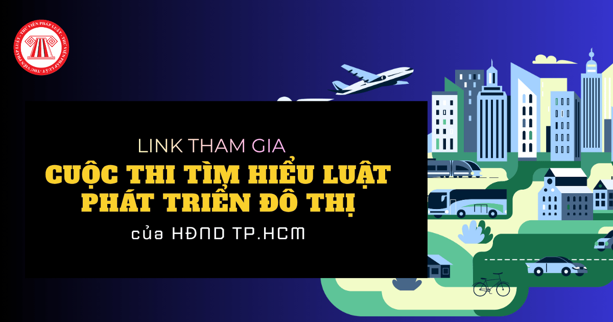 Link tham gia Cuộc thi trực tuyến tìm hiểu Luật Phát triển đô thị của HĐND TP.HCM ở đâu?