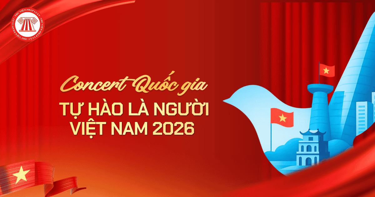 2 cách nhận vé Concert Quốc gia TỰ HÀO LÀ NGƯỜI VIỆT NAM 2026 miễn phí trực tiếp và trực tuyến ra sao?
