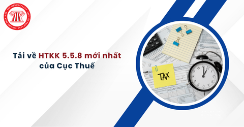 Tải về HTKK 5.5.8 mới nhất của Cục Thuế ngày 12/2/2026 đáp ứng Nghị định 373/2025/NĐ-CP về Quản lý thuế