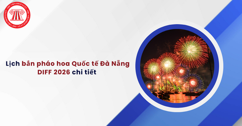 Lịch bắn pháo hoa Quốc tế Đà Nẵng DIFF 2026 chi tiết thế nào? Địa điểm bắn pháo hoa Quốc tế Đà Nẵng DIFF 2026?