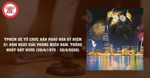 TPHCM sẽ tổ chức bắn pháo hoa kỷ niệm 51 năm Ngày Giải phóng miền Nam, thống nhất đất nước (30/4/1975 - 30/4/2026)