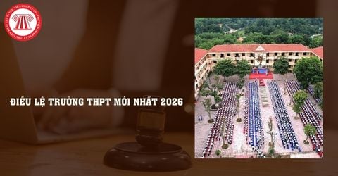 Điều lệ trường THPT mới nhất 2026? Tải Điều lệ trường trung học phổ thông theo Thông tư 15 2026 TT BGDĐT?