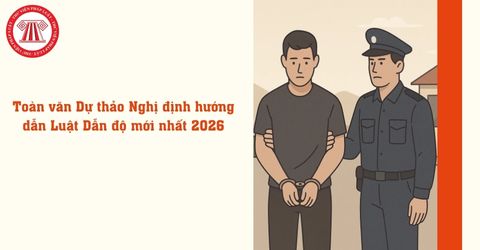 Toàn văn Dự thảo Nghị định hướng dẫn Luật Dẫn độ mới nhất 2026 như thế nào?