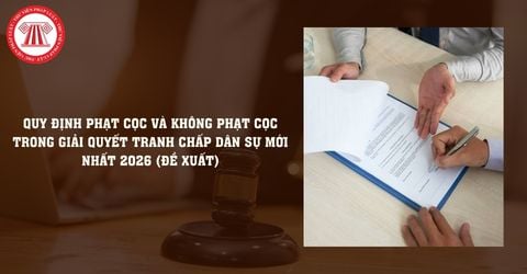 Đề xuất quy định phạt cọc và không phạt cọc trong giải quyết tranh chấp dân sự mới nhất 202