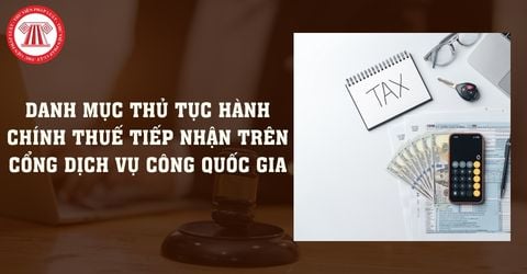 Danh mục thủ tục hành chính thuế tiếp nhận trên Cổng dịch vụ công quốc gia mới nhất 2026?