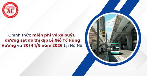 Chính thức miễn phí vé xe buýt, đường sắt đô thị dịp Lễ Giỗ Tổ Hùng Vương và 30/4 1/5 năm 2026 tại Hà Nội