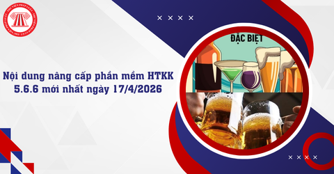 Nội dung nâng cấp phần mềm HTKK 5.6.6 mới nhất ngày 17/4/2026 của Cục Thuế là gì?