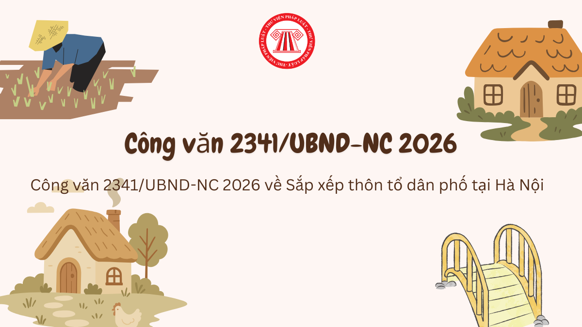 Công văn 2341 UBND NC 2026 về sắp xếp thôn tổ dân phố tại Hà Nội mới nhất