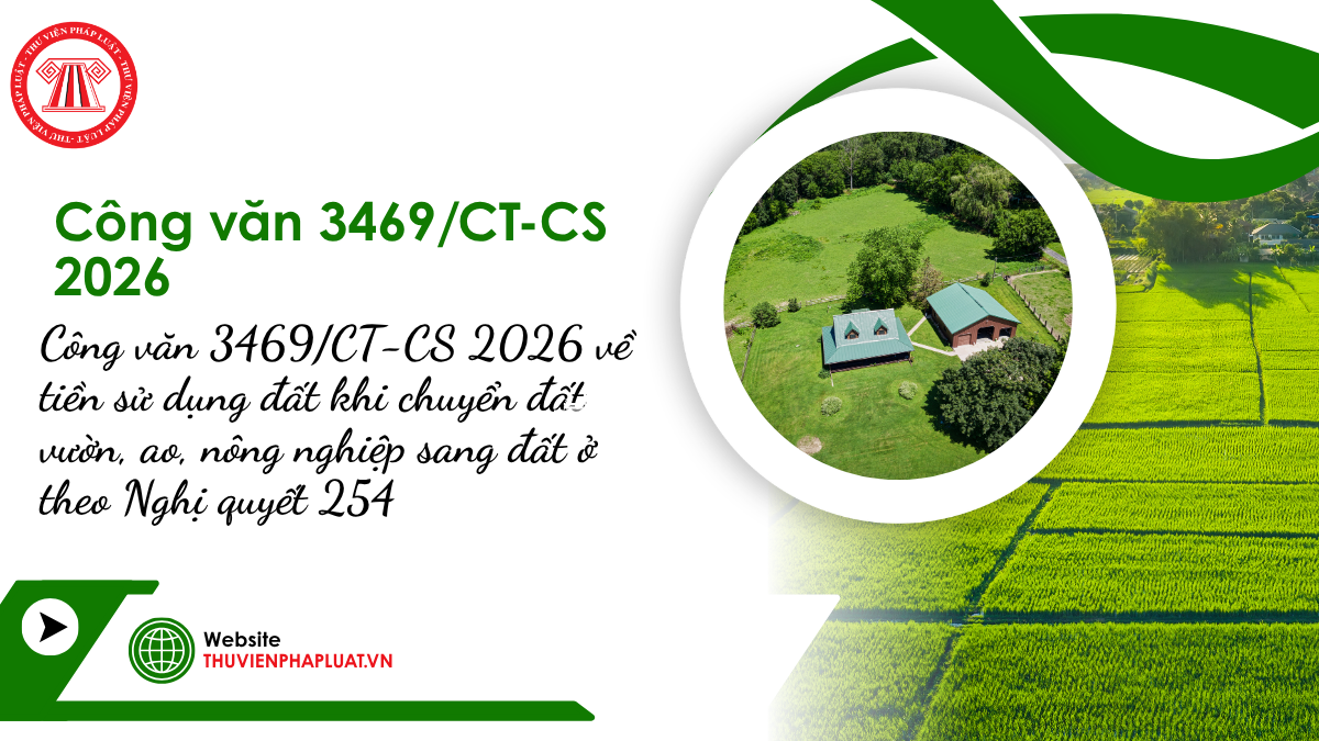 Công văn 3469/CT-CS 2026 về tiền sử dụng đất khi chuyển đất vườn, ao, nông nghiệp sang đất ở