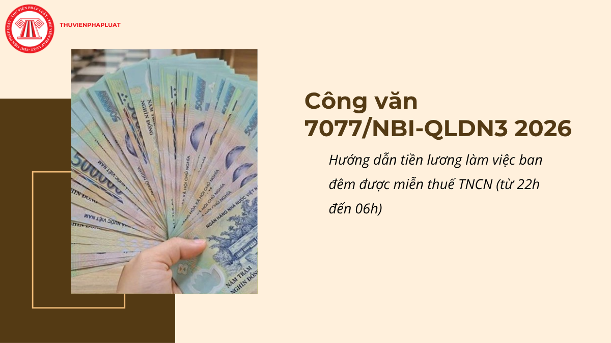 Công văn 7077/NBI-QLDN3 2026: Hướng dẫn tiền lương làm việc ban đêm được miễn thuế TNCN (từ 22h đến 06h)