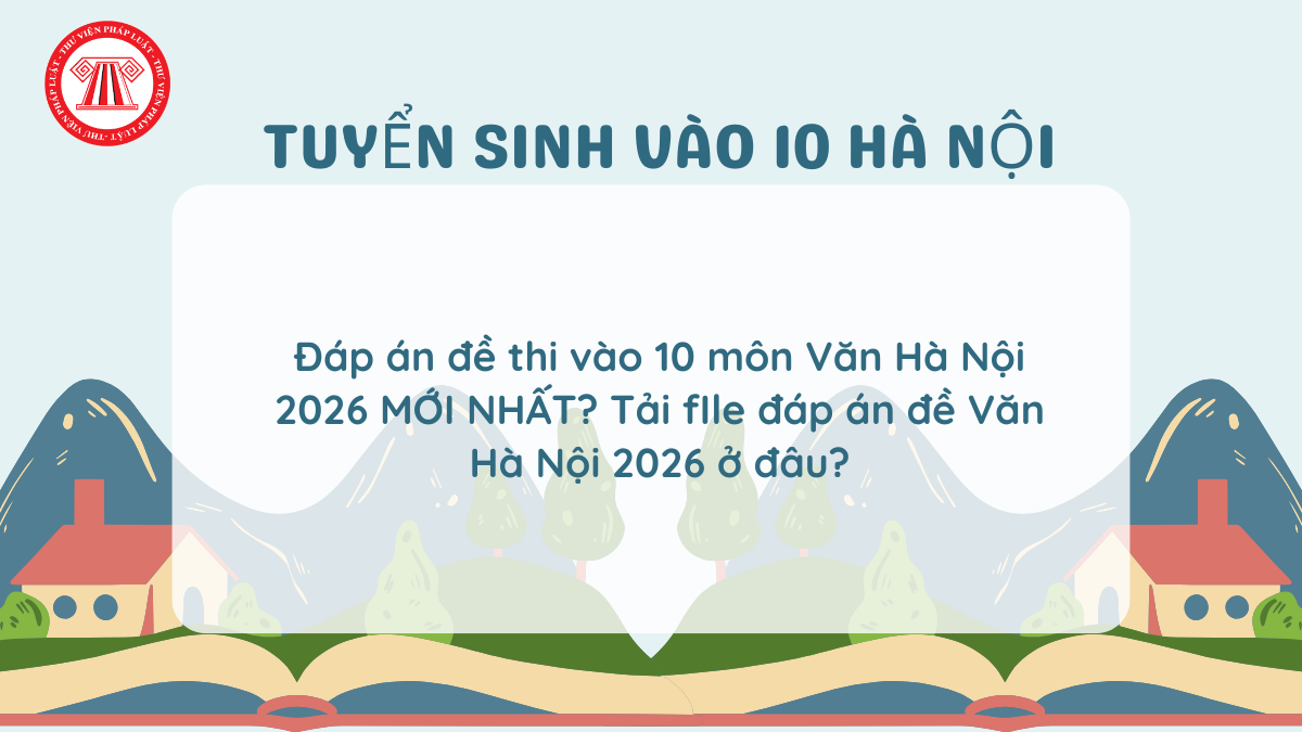 Đáp án đề thi vào 10 môn Văn Hà Nội 2026