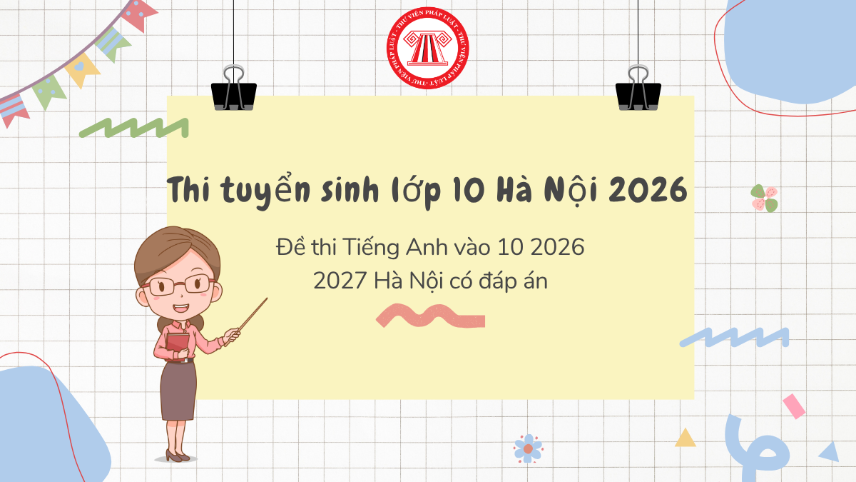 Đề thi Tiếng Anh vào 10 2026 2027 Hà Nội có đáp án