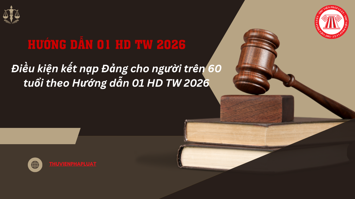 Điều kiện kết nạp Đảng cho người trên 60 tuổi theo Hướng dẫn 01 HD TW 2026