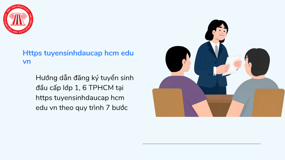 Hướng dẫn đăng ký tuyển sinh đầu cấp lớp 1, 6 TPHCM tại https tuyensinhdaucap hcm edu vn theo quy trình 7 bước
