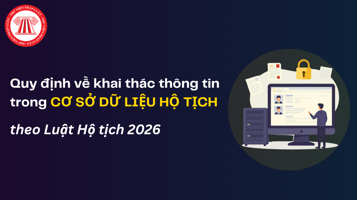 Cá nhân có được khai thác thông tin của người khác trong cơ sở dữ liệu hộ tịch không? 