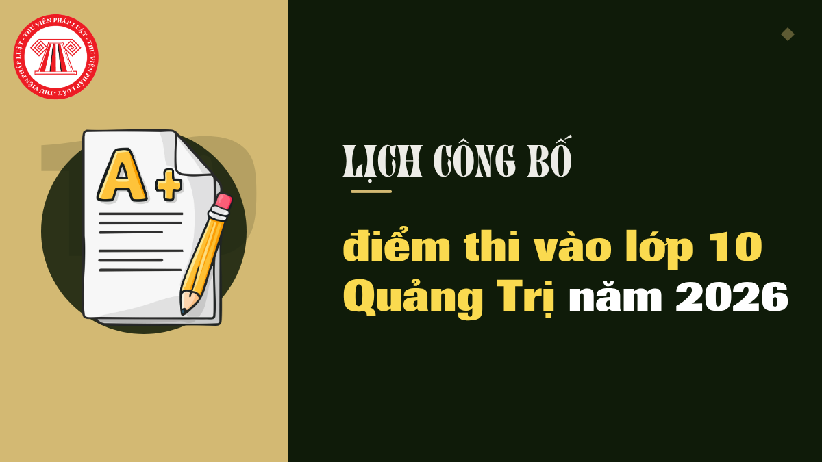 Lịch công bố điểm thi vào lớp 10 Quảng Trị năm 2026