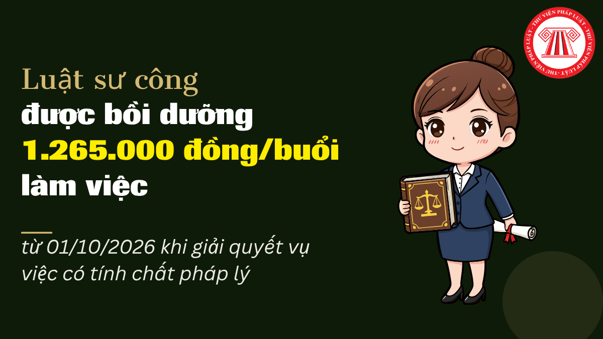 Luật sư công được bồi dưỡng 1.265.000 đồng/buổi làm việc từ 01/10/2026