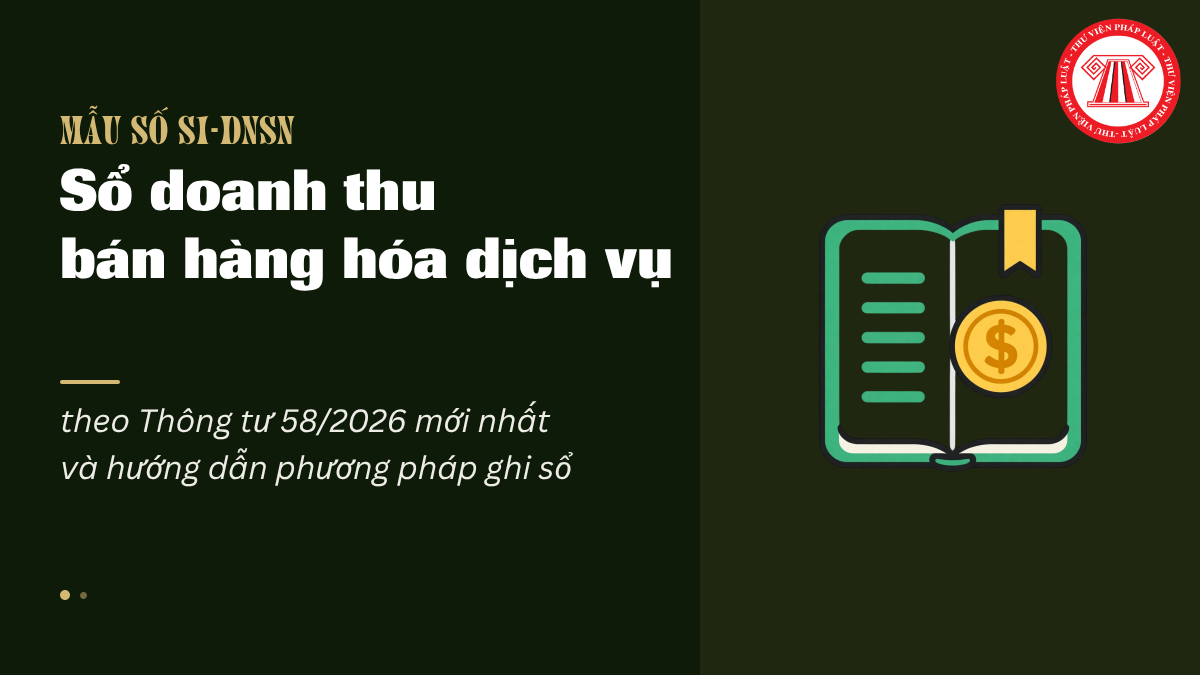 Mẫu số S1-DNSN Sổ doanh thu bán hàng hóa dịch vụ theo Thông tư 58 2026 ...