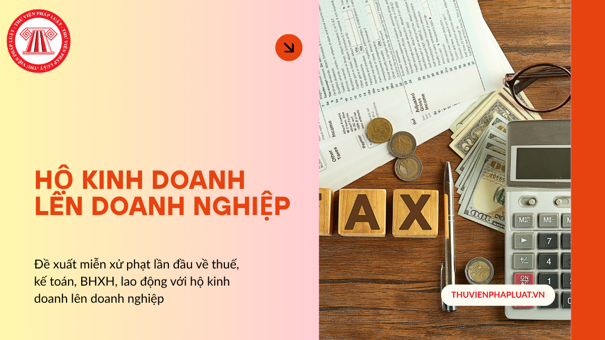 Miễn xử phạt lần đầu về thuế, kế toán, BHXH, lao động với hộ kinh doanh lên doanh nghiệp