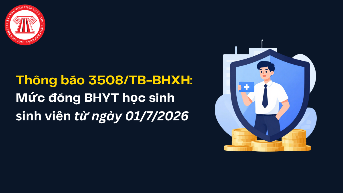 Thông báo 3508/TB-BHXH: Mức đóng BHYT cho học sinh sinh viên từ ngày 01/7/2026 mới nhất tại TPHCM