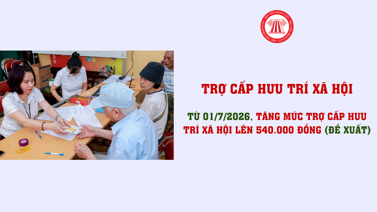 tăng mức trợ cấp hưu trí xã hội lên 540.000 đồng từ 01/7/2026