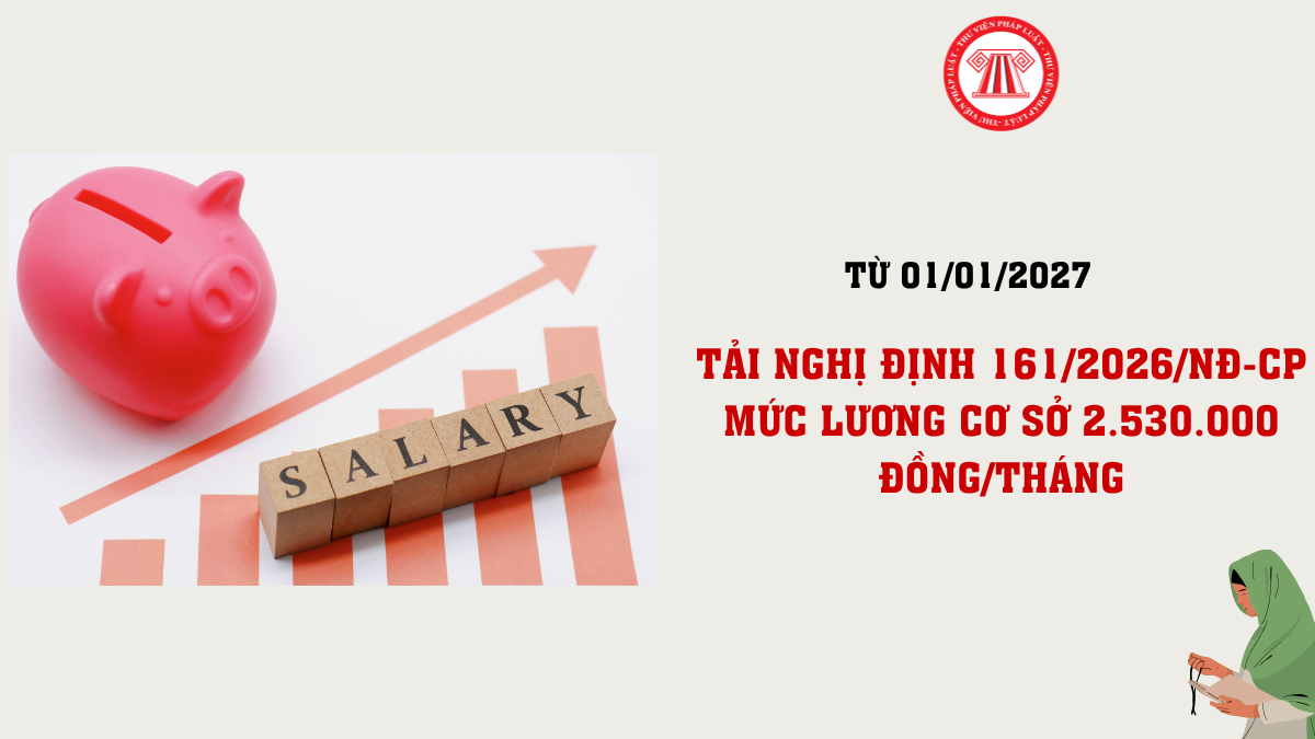 Tải Nghị định 161/2026/NĐ-CP mức lương cơ sở từ 1/7/2026 mới nhất file PDF?