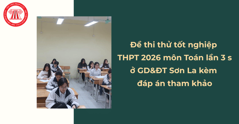 Đề thi thử tốt nghiệp THPT 2026 môn Toán lần 3 sở GD&ĐT Sơn La kèm đáp án tham khảo