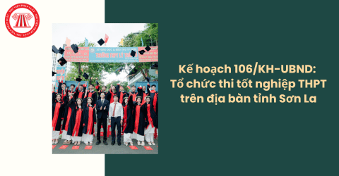 Kế hoạch 106/KH-UBND: Tổ chức thi tốt nghiệp THPT 2026 tại 28 điểm thi trên địa bàn tỉnh Sơn La