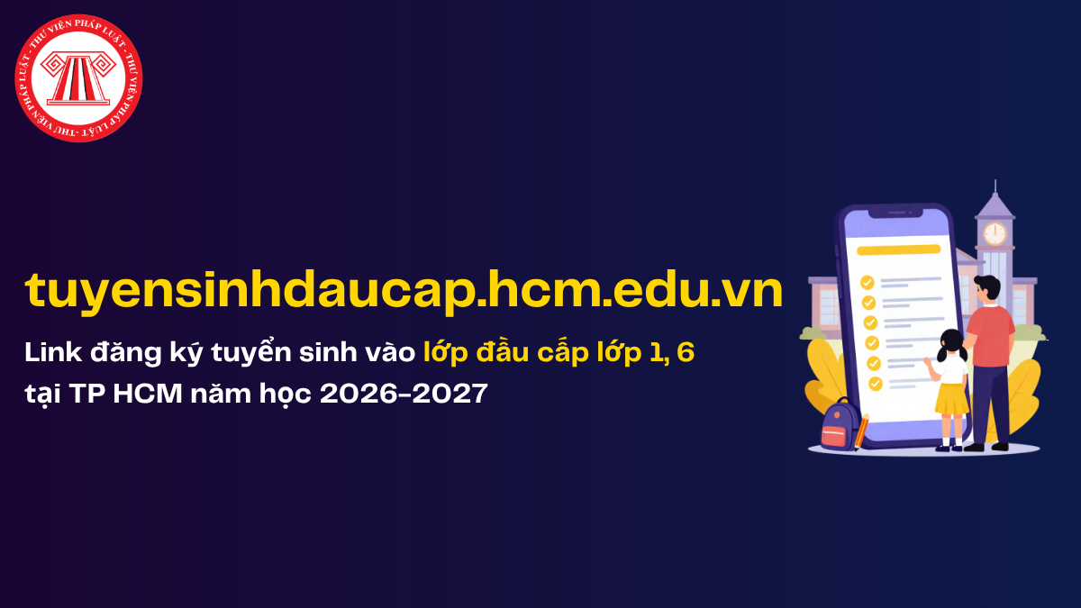 tuyensinhdaucap.hcm.edu.vn link đăng ký tuyển sinh vào các lớp đầu cấp lớp 1, 6 tại TP HCM