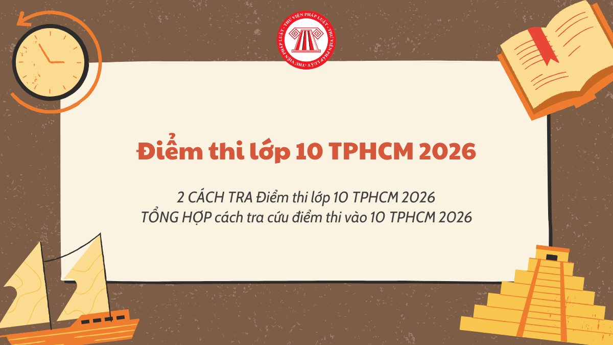 2 CÁCH TRA Điểm thi lớp 10 TPHCM 2026? TỔNG HỢP cách tra cứu điểm thi vào 10 TPHCM 2026 mới nhất?