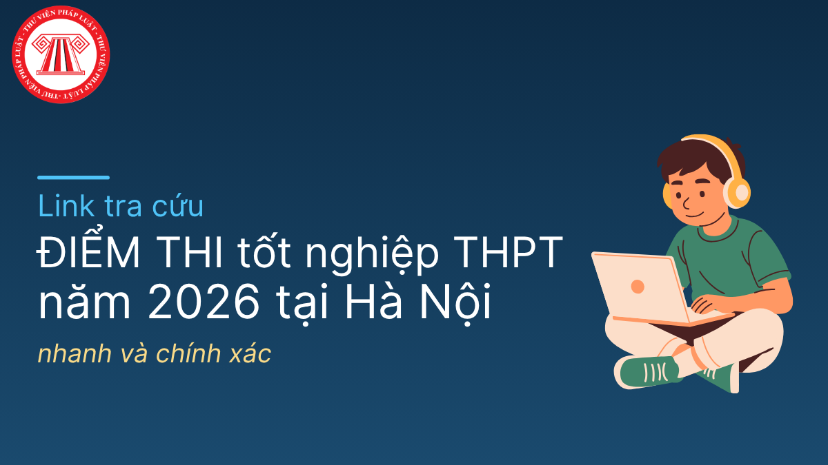 Link tra cứu ĐIỂM THI tốt nghiệp THPT năm 2026 tại Hà Nội nhanh và chính xác
