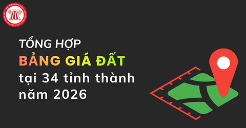 TỔNG HỢP Bảng giá đất tại 34 tỉnh thành năm 2026 theo cập nhật mới nhất? Xem chi tiết bảng giá đất TPHCM từ ngày 01/01/2026?
