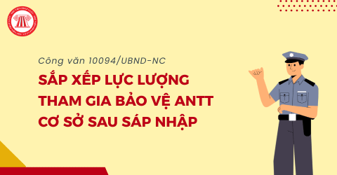 Hướng dẫn sắp xếp lực lượng tham gia bảo vệ an ninh trật tự cơ sở sau sáp nhập tại Lâm Đồng theo Công văn 10094/UBND-NC
