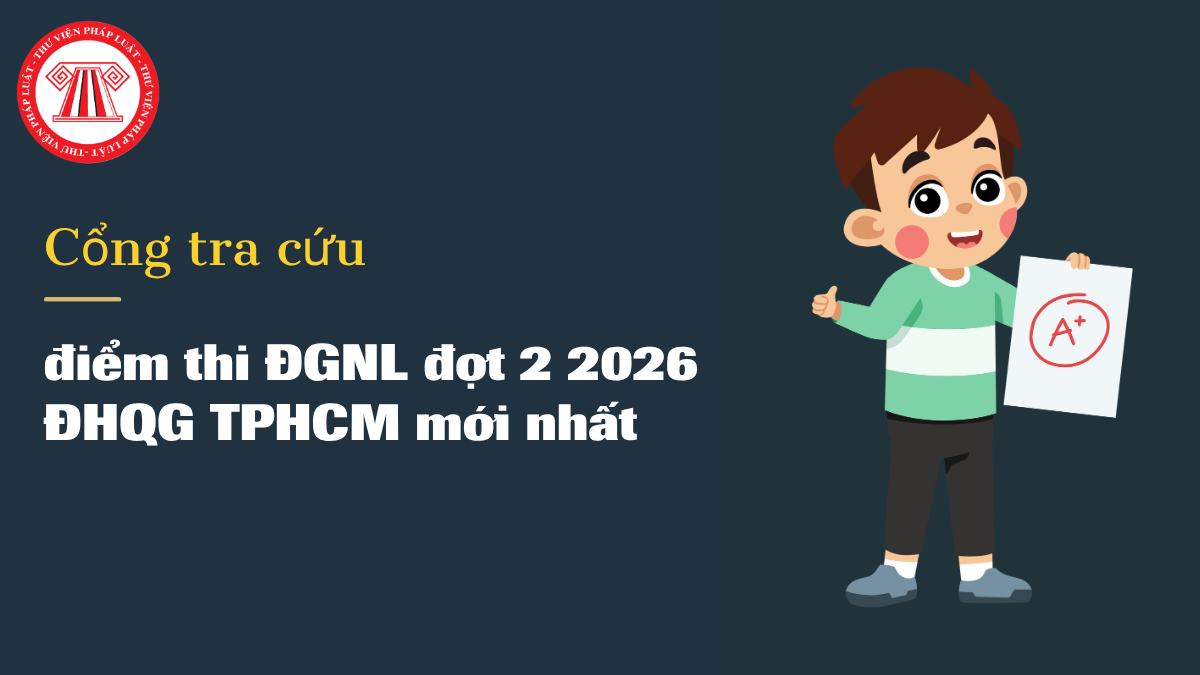 Cổng tra cứu điểm thi ĐGNL đợt 2 2026 ĐHQG TPHCM mới nhất
