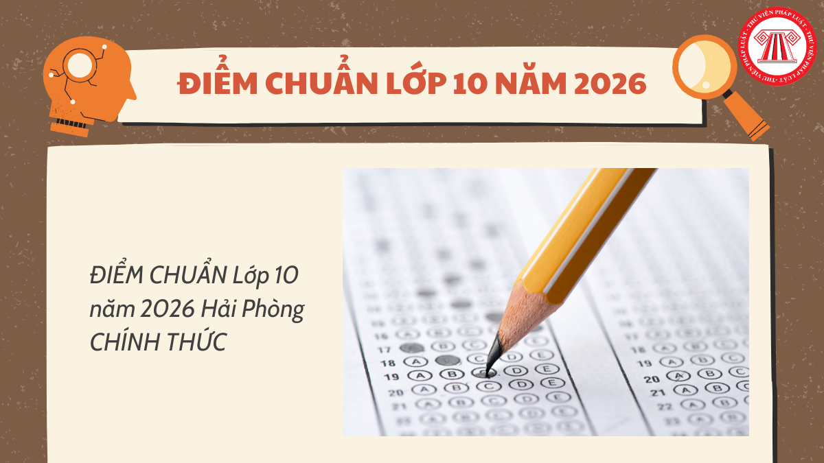 ĐIỂM CHUẨN Lớp 10 năm 2026 Hải Phòng CHÍNH THỨC? CẬP NHẬT Điểm chuẩn vào lớp 10 Hải Phòng 2026 MỚI NHẤT?