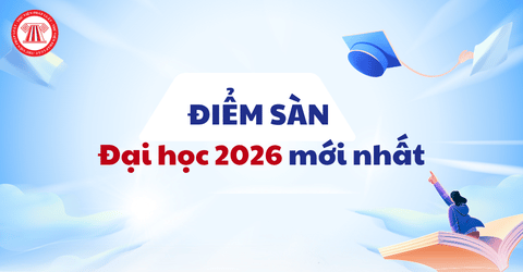 ĐIỂM SÀN Đại học 2026 các trường