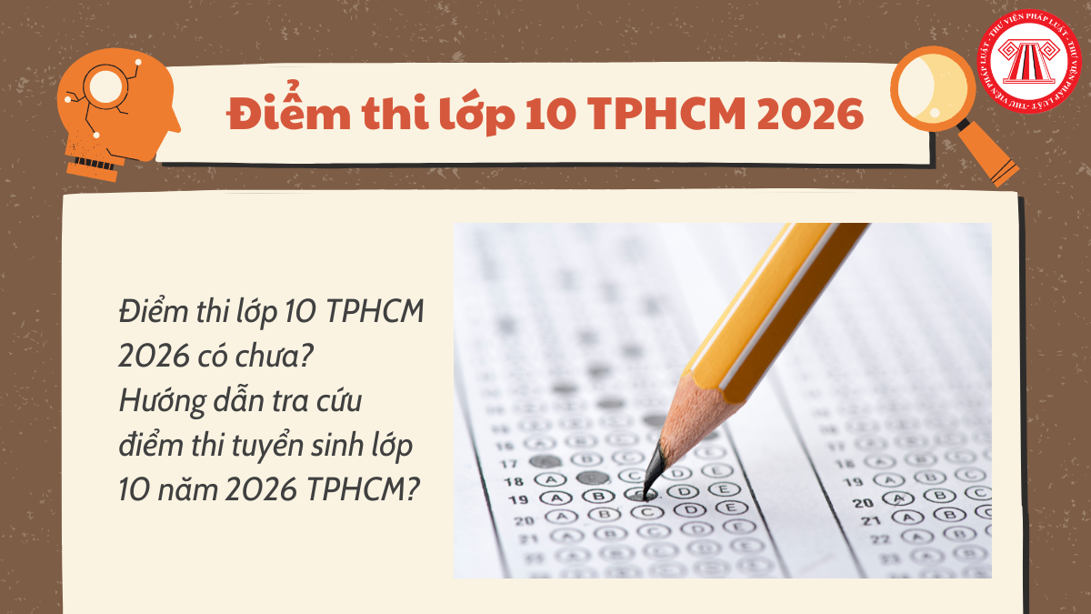 Điểm thi lớp 10 TPHCM 2026 có chưa? Hướng dẫn tra cứu điểm thi tuyển sinh lớp 10 năm 2026 TPHCM?