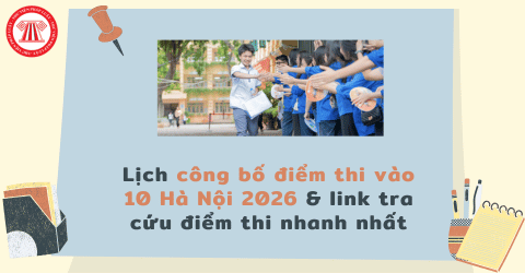 Khi nào có điểm thi vào 10 Hà Nội 2026? Link tra cứu điểm thi vào 10 Hà Nội 2026 chính xác?