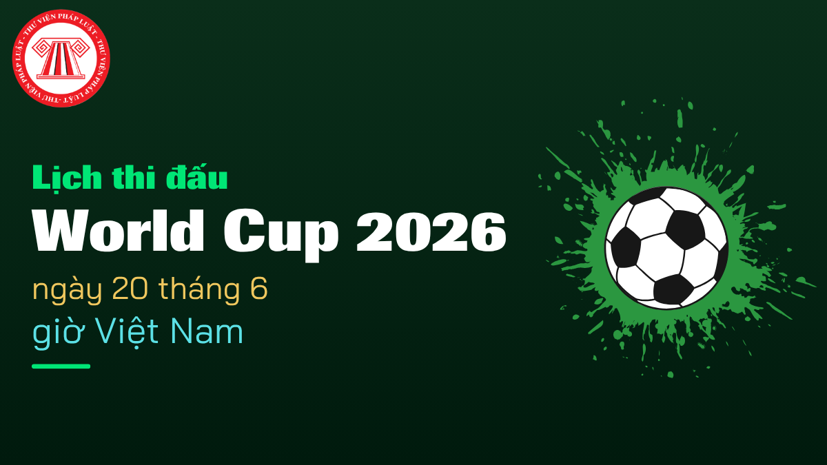 Lịch thi đấu World Cup 2026 ngày 19 tháng 6 chi tiết