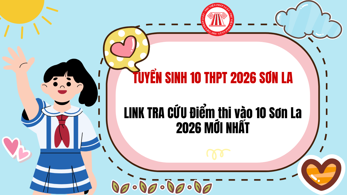 LINK TRA CỨU Điểm thi vào 10 Sơn La 2026 MỚI NHẤT? Xem điểm thi vào 10 2026 Sơn La ở đâu?