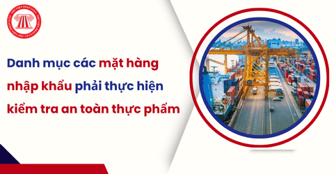 Tải file Danh mục các mặt hàng nhập khẩu phải thực hiện kiểm tra an toàn thực phẩm theo Thông tư 28 2026 TT BCT?