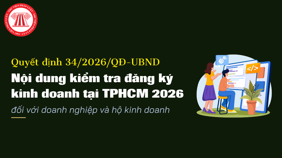Quyết định 34/2026: Nội dung kiểm tra đăng ký kinh doanh tại TPHCM năm 2026 đối với doanh nghiệp và hộ kinh doanh