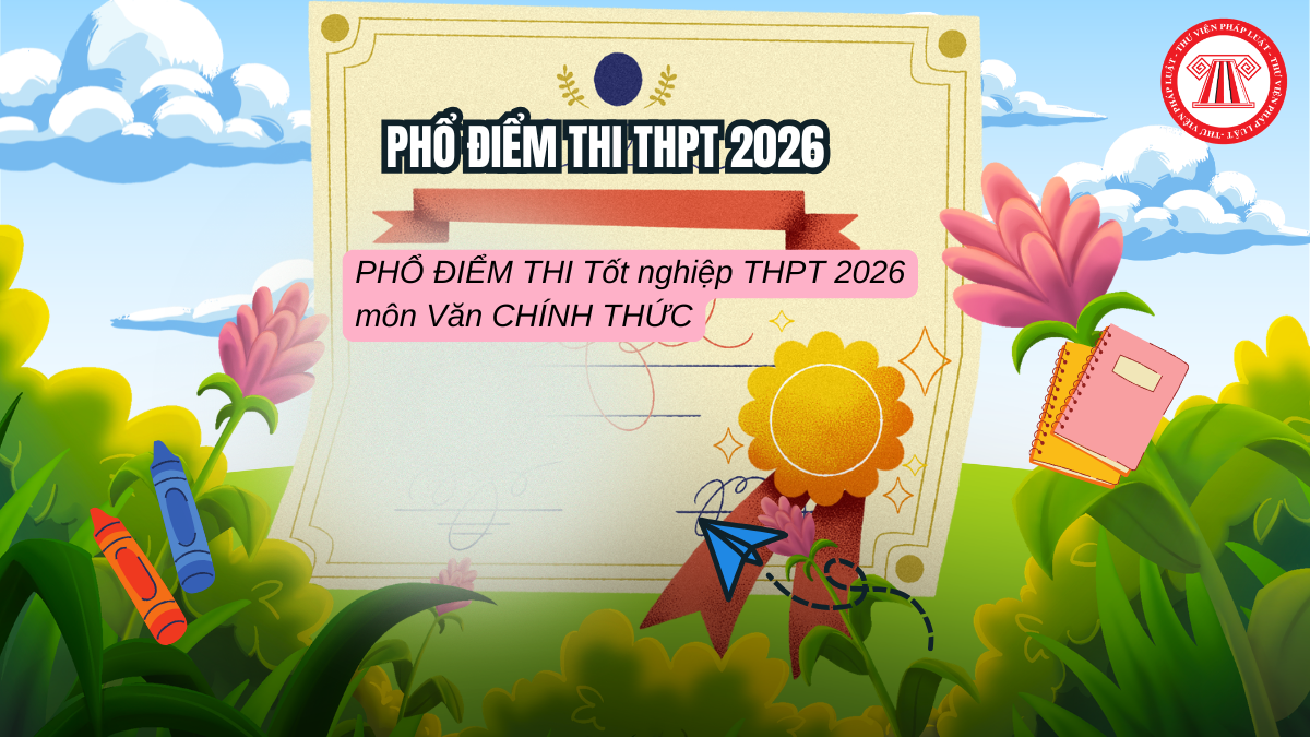 PHỔ ĐIỂM THI Tốt nghiệp THPT 2026 môn Văn CHÍNH THỨC? CÔNG BỐ phổ điểm Văn THPTQG 2026 thế nào?