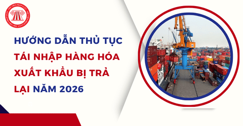 Công văn 15110/CHQ-NVTHQ: Hướng dẫn thủ tục tái nhập hàng hóa xuất khẩu bị trả lại năm 2026 chi tiết ra sao?