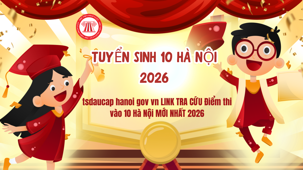 tsdaucap hanoi gov vn LINK TRA CỨU Điểm thi vào 10 Hà Nội MỚI NHẤT 2026? Hướng dẫn tra cứu điểm thi vào 10 Hà Nội 2026 CHÍNH THỨC?
