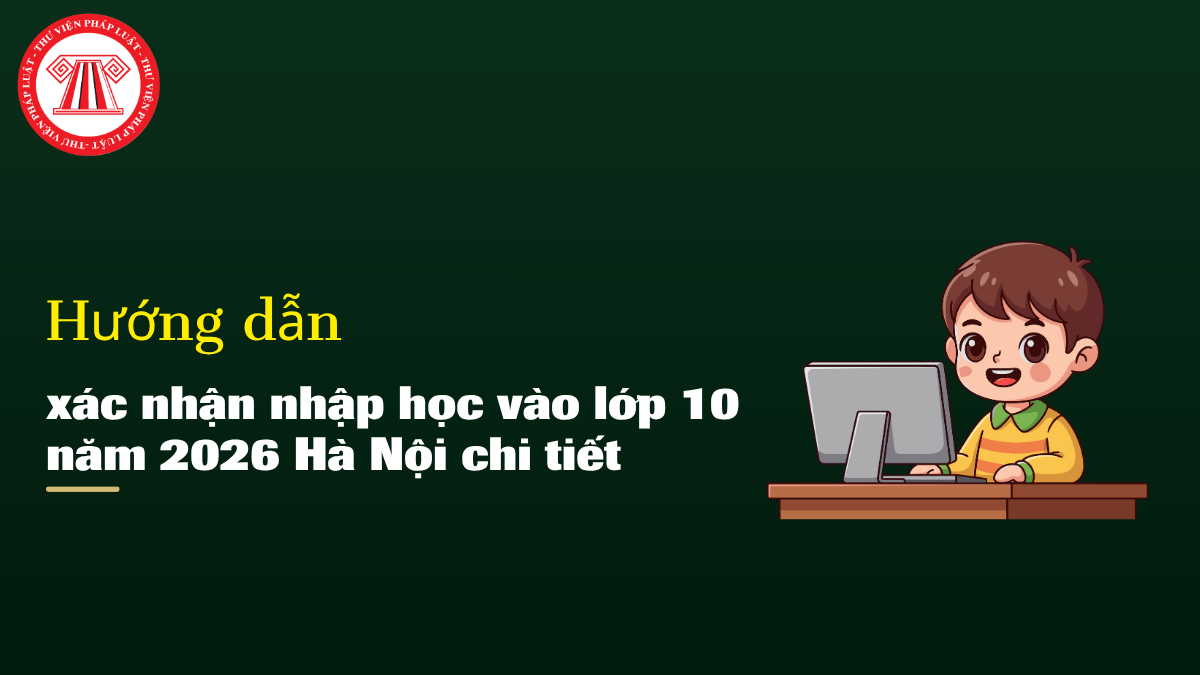 tsdaucap hanoi gov vn xác nhận nhập học lớp 10 Hà Nội 2026 mới nhất? Hướng dẫn xác nhận nhập học vào lớp 10 năm 2026 Hà Nội